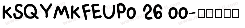 KSQYMKFEUP0 26 00字体转换